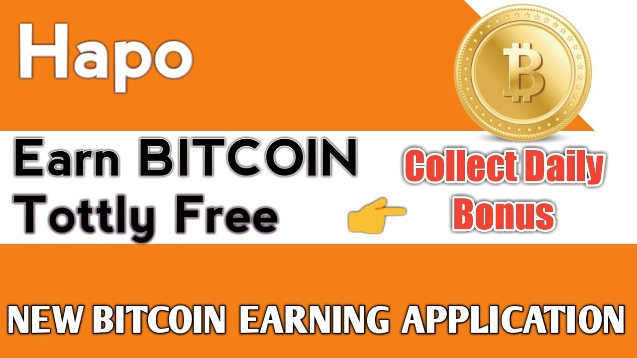 New Free BITCOIN Earning Application || Collect Daily BITCOIN Free with Hapo