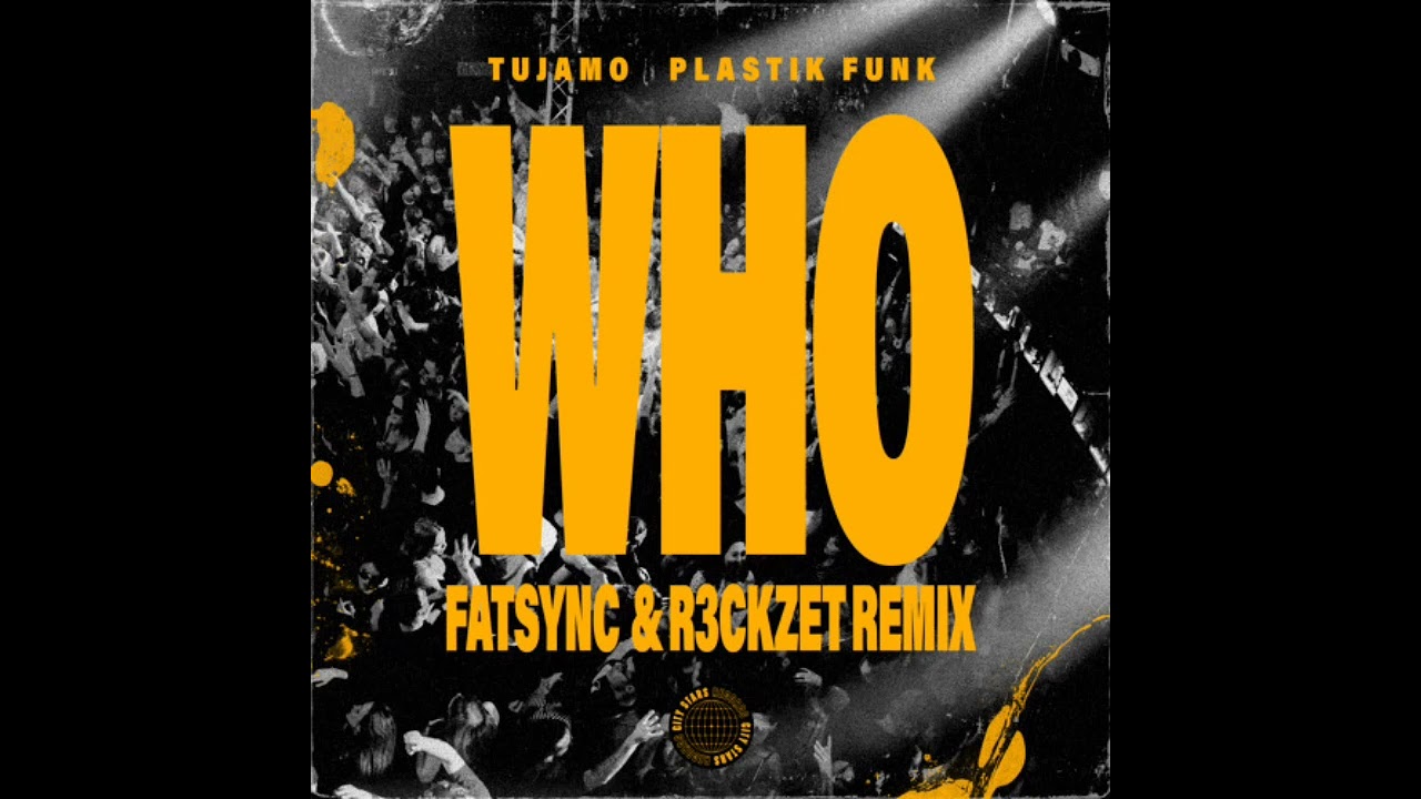 Tujamo, Plastik Funk - WHO (Fatsync & R3ckzet Remix, Extended Mix)