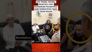 Gus Thuba Yakuza Maneges Ready To Cleanse Islamic Boarding Schools Of Corrupt Clerics