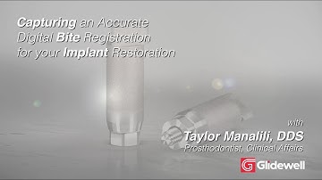 Capturing an Accurate Digital Bite Registration for your Implant Restoration