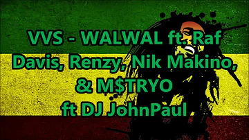 VVS - WALWAL ft. Raf Davis, Renzy, Nik Makino, & M$TRYO ft DJ John Paul