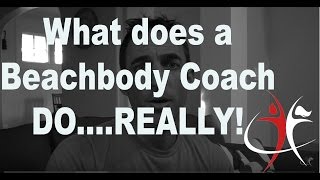 What does a Beachbody Coach REALLY do?