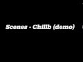 Scenes - Chillb (demo)