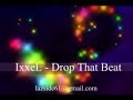 IxxeL - Drop That Beat