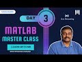 Matlab Master Class Day 3 with M K Jeeva Rajan π