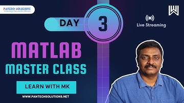 Matlab Master Class - Day 3/30 - M K JEEVA RAJAN - PANTECH SOLUTIONS