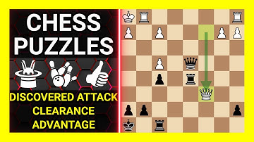 Chess Puzzles to Practice. Themes: Discovered attack, Clearance, Advantage. Learn Chess