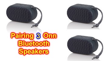 Pairing 3 ONN Bluetooth Speakers For Stereo