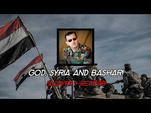 GOD, SYRIA AND BASHAR! (Slowed + Reverb)