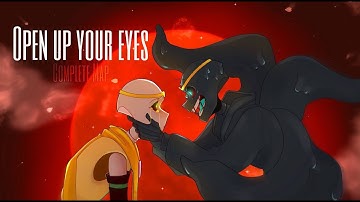 OPEN UP YOUR EYES || Complete MAP||