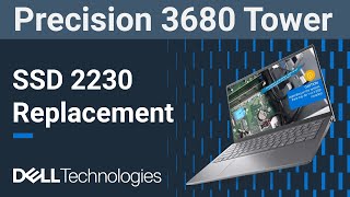Precision 3680 Tower | How to replace the solid state drive ( SSD ) 2230