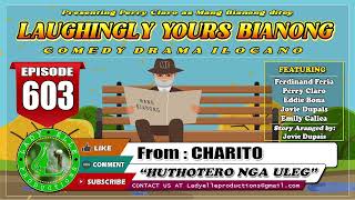 LAUGHINGLY YOURS BIANONG #603 | HUTHOT NGA ULEG | BEST ILOCANO DRAMA | LADY ELLE PRODUCTIONS