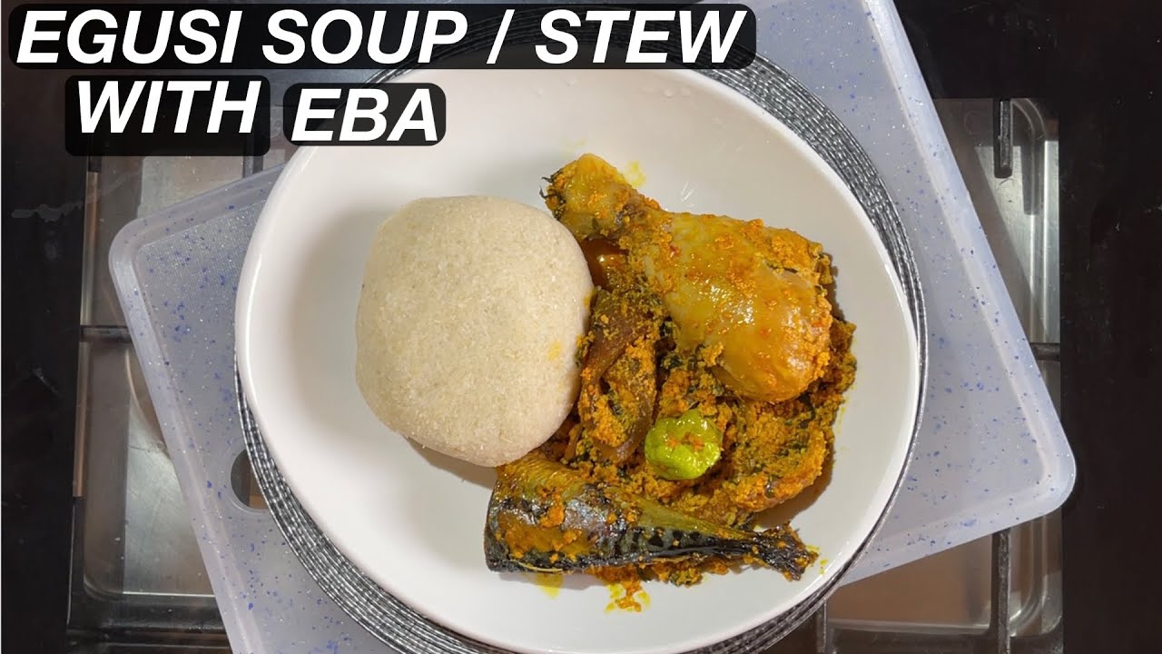 EGUSI SOUP with EBA - YouTube