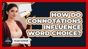 How Do Connotations Influence Word Choice?