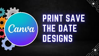 How to Print Save the Date Designs in Canva