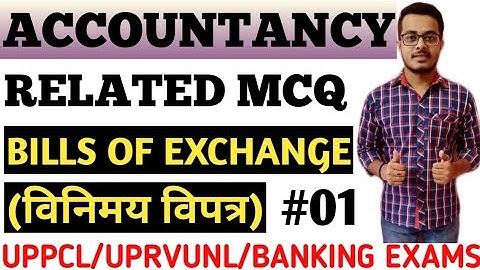 BILLS OF EXCHANGE RELATED MCQ FOR UPPCL ASSISTANT ACCOUNTANT EXAM, UPRVUNL LEKHA LIPIK EXAMS BOE #01