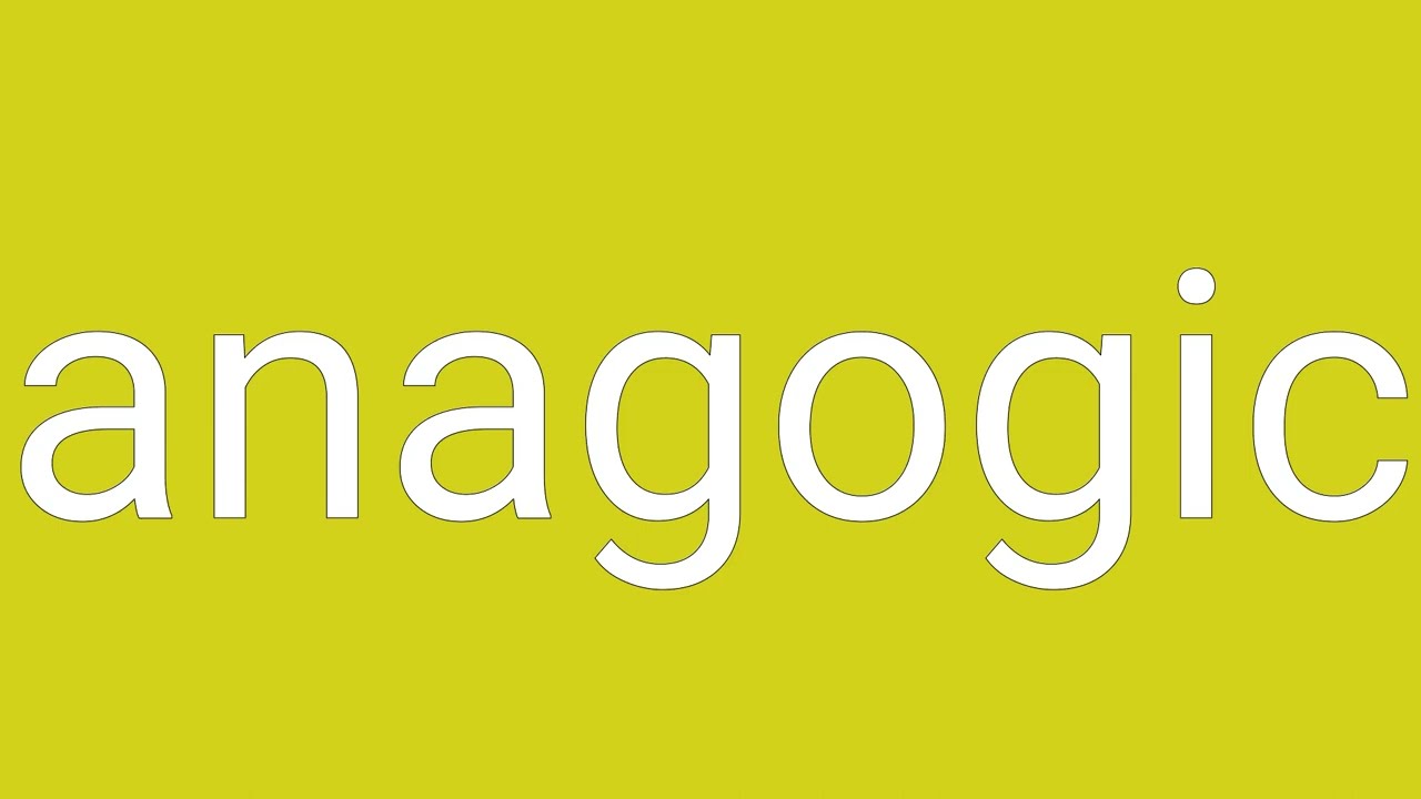 Anagogic Definition & Meaning
