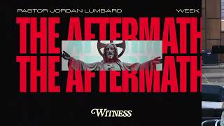 The Aftermath: Witness (week 4)
