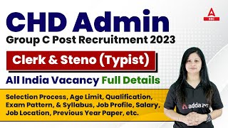 CHD Admin Group C Recruitment 2023 | CHD Admin Clerk & Steno Typist Vacancy Full Details