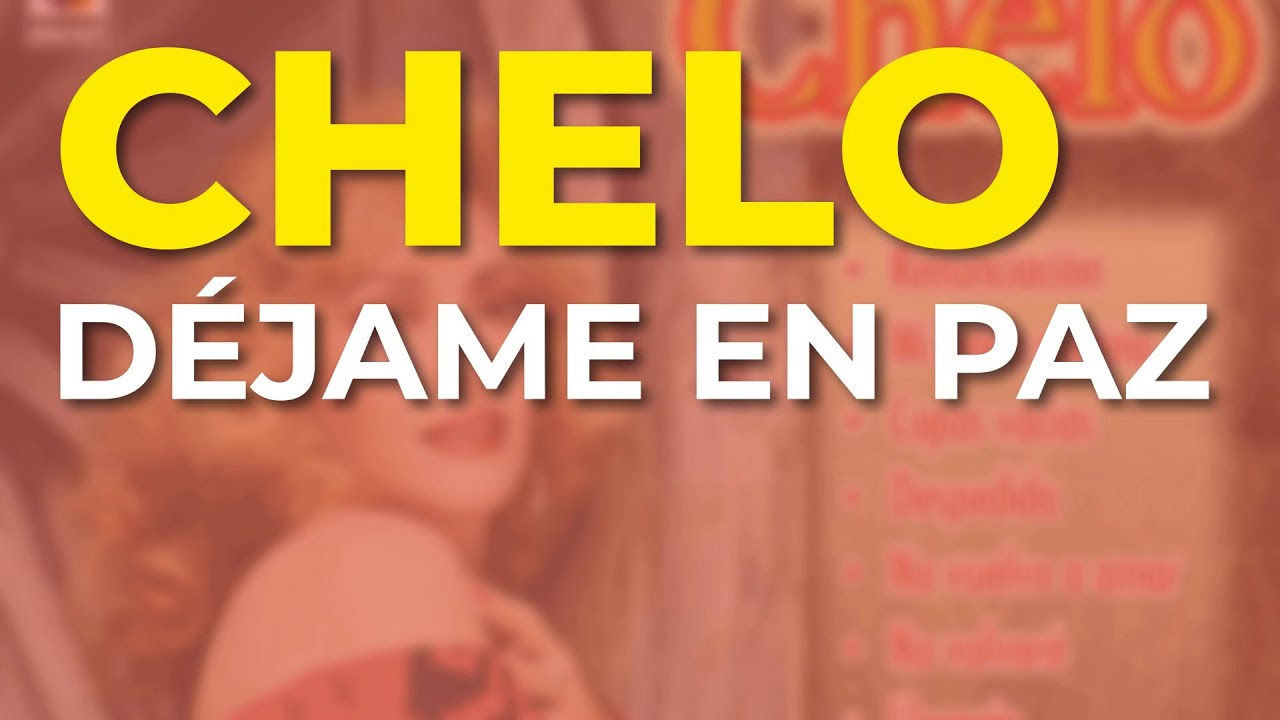 Chelo - Déjame en Paz (Audio Oficial)
