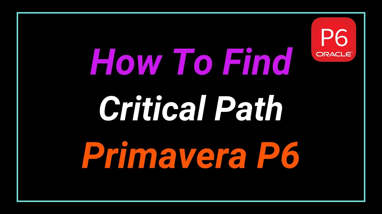 How to Find Critical Path in Primavera P6 Professional - YouTube