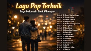 Lagu Pop Terbaik 2026  Lagu Indonesia Enak Didengar  Playlist Hits Nostalgia U0026 Viral
