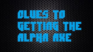 CLUES TO GETTING TH ALPHA AXE!! | Lumber Tycoon 2