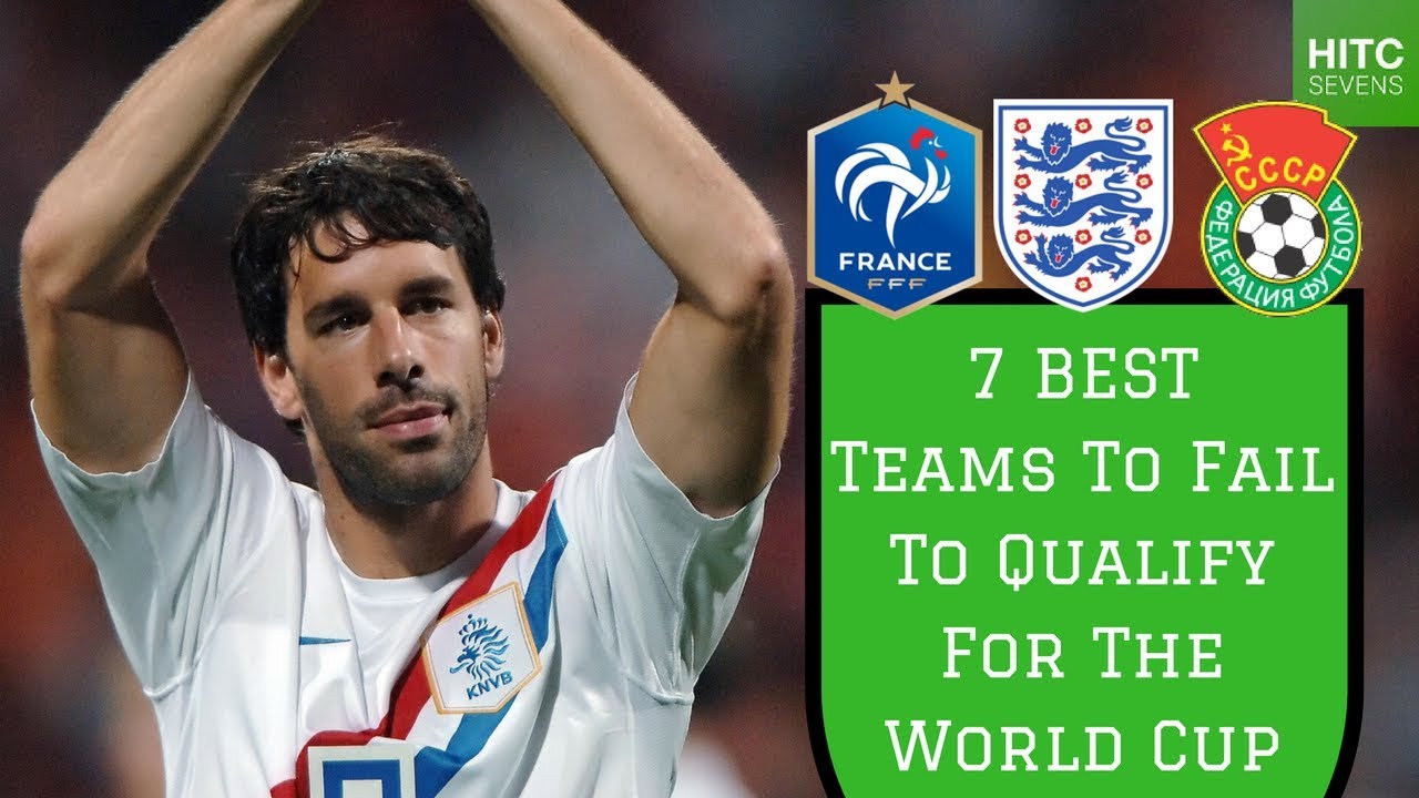 7 Best Teams to FAIL to Qualify for the World Cup | HITC Sevens - YouTube