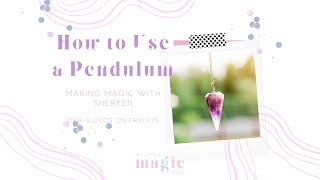 How To Use A PENDULUM And Get Accurate Answers | My Little Magic Shop