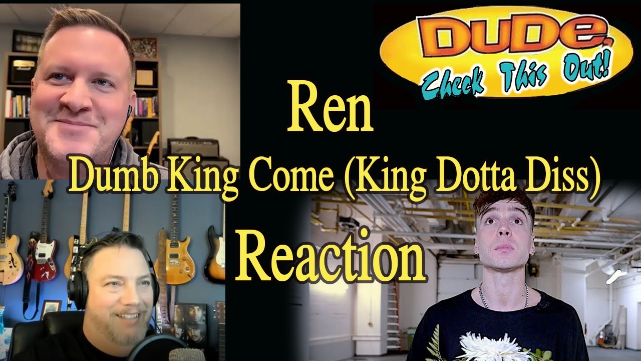 Ren - Dumb King Come (King Dotta Diss) - Reaction