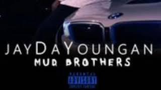 JayDaYoungan- Mud Brothers Slowed