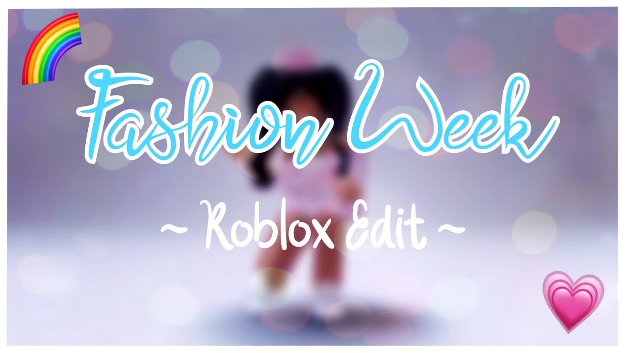 🎶 Every Week is Fashion Week Roblox Edit 💗 🌈 YouTube