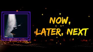 G-Eazy  (feat. E-40, DaBoii & ShooterGang Kony) - Now, Later, Next (Lyrics)