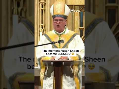 The Moment Fulton Sheen Became Blessed