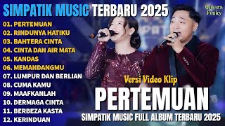 Download Lagu PERTEMUAN - RINDUNYA HATIKU | FULL ALBUM IRWAN KRISDIYANTO FT FIRA CANTIKA SIMPATIK MUSIC TERBARU MP3
