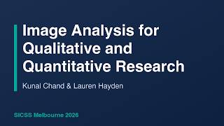 Image Analysis for Qualitative and Quantitative Research - Kunal Chand, Lauren Hayden, SICSS-26