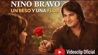 NINO BRAVO – Un Beso y Una Flor 🌹 Videoclip Oficial HD