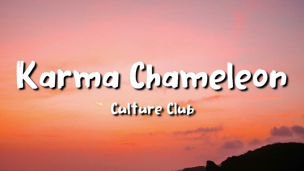 Culture Club - Karma Chameleon (lyrics)