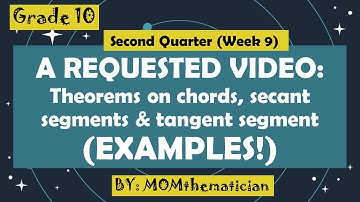 GRADE 10 | EXAMPLES | HOW TO APPLY THE THEOREMS ON CHORDS, SECANT SEGMENTS AND TANGENT SEGMENT