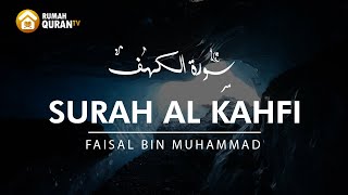 Surah Al Kahfi Sangat Merdu سورة الكهف - Faisal Bin Muhammad / Murottal Penenang Hati dan Pikiran