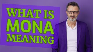 Mona | Meaning of mona 📖 📖 📖