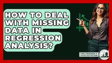 How To Deal With Missing Data In Regression Analysis? - The Friendly Statistician