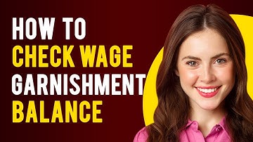 How to Check Wage Garnishment Balance (How to Handle Paycheck Garnishment)