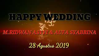 Happy wedding m.ridwan asyfi dan Aufa sabbina