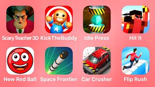Scary Teacher 3D, Kick The Buddy, Idle Press, Hit It, New Red Ball, Space Frontier, Car Crusher screenshot 5