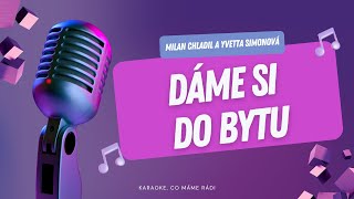 Milan Chladil a Yvetta Simonová – Dáme si do bytu (karaoke)