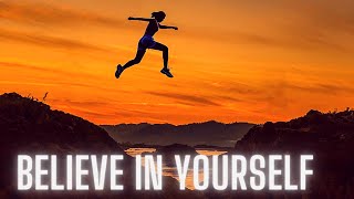 BELIEVE IN YOURSELF - Motivational Video (ft. Jaret Grossman \& Eric Thomas)