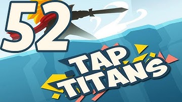 Tap Titans - Gameplay Walkthrough Part 52 - Prestige 4 (iOS, Android)
