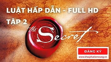 Bí Mật Luật Hấp Dẫn - Tập 2 | Bí Mật Siêu Hình [The Secret] Tiếng Việt | Full HD 1080