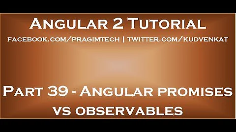 Angular promises vs observables